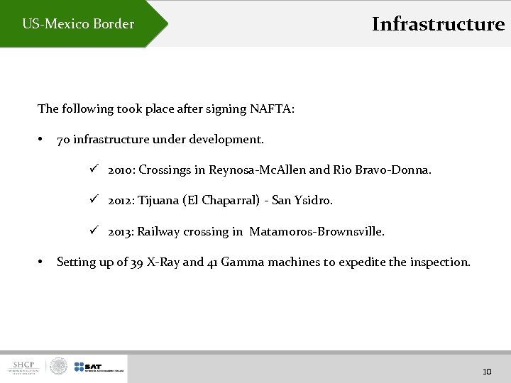US-Mexico Border Infrastructure The following took place after signing NAFTA: • 70 infrastructure under
