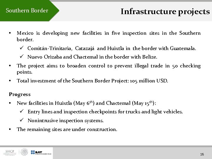 Southern Border • Infrastructure projects Mexico is developing new facilities in five inspection sites
