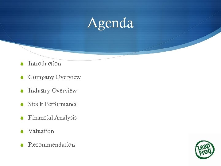 Agenda S Introduction S Company Overview S Industry Overview S Stock Performance S Financial