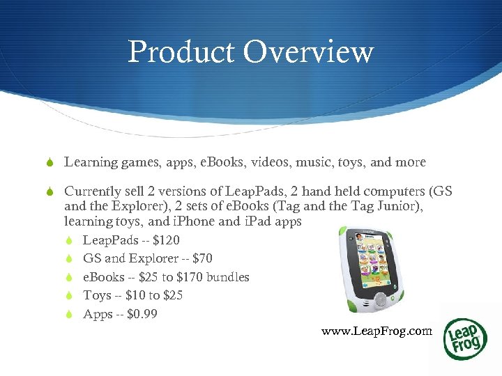 Product Overview S Learning games, apps, e. Books, videos, music, toys, and more S