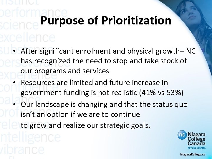 Purpose of Prioritization • After significant enrolment and physical growth– NC has recognized the