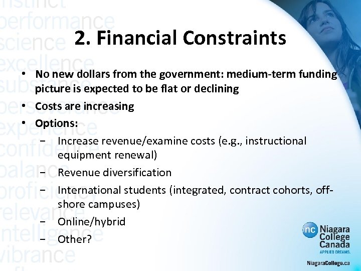 2. Financial Constraints • No new dollars from the government: medium-term funding picture is