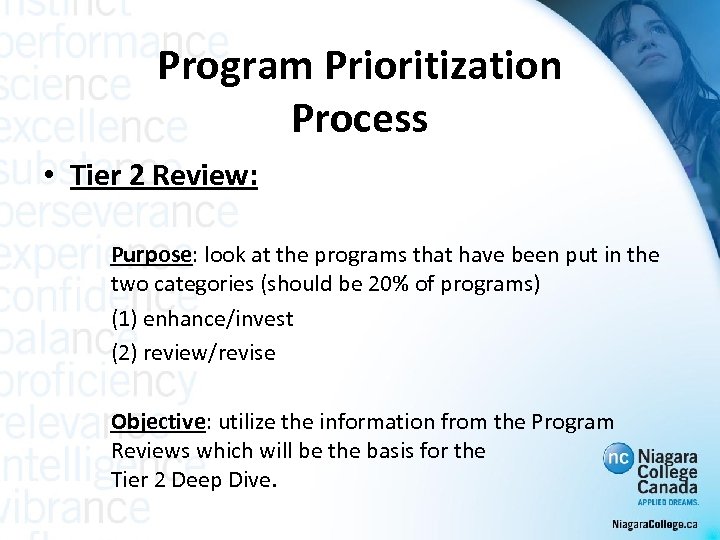 Program Prioritization Process • Tier 2 Review: Purpose: look at the programs that have