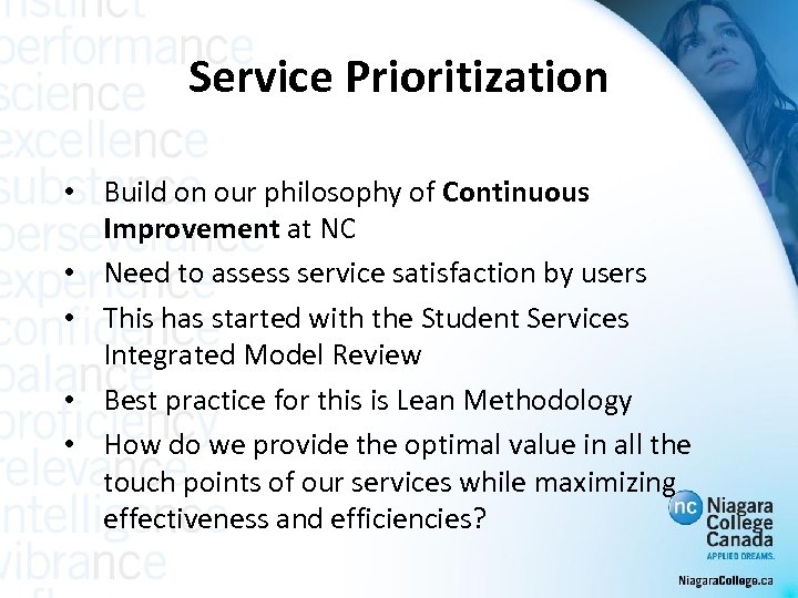 Service Prioritization • Build on our philosophy of Continuous Improvement at NC • Need