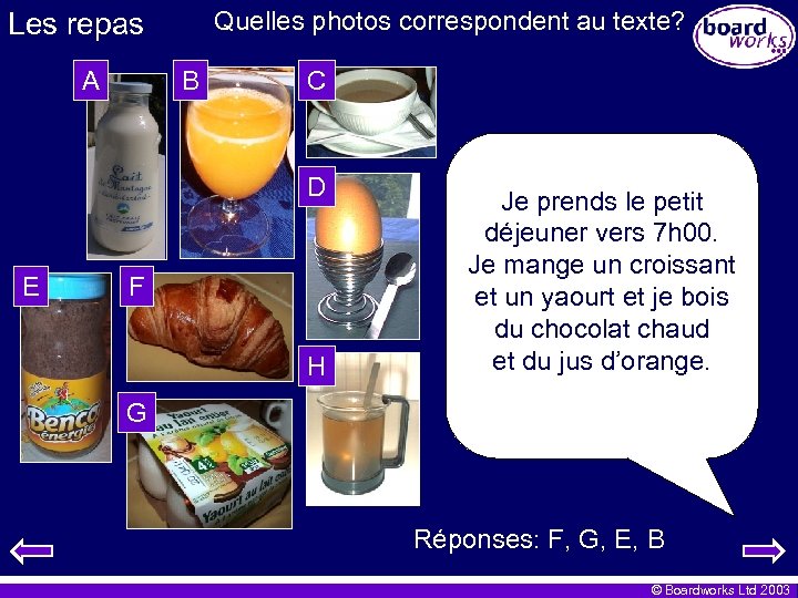 Quelles photos correspondent au texte? Les repas A B C D E F H