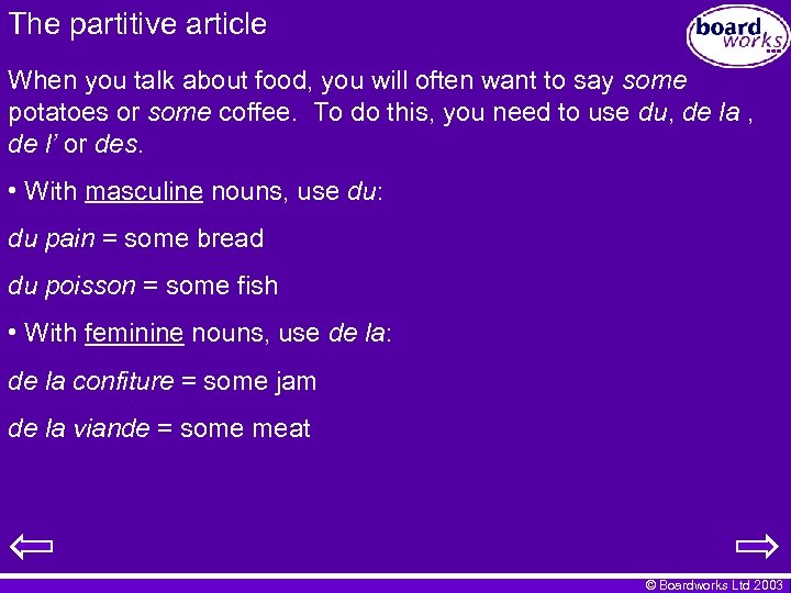 The partitive article When you talk about food, you will often want to say