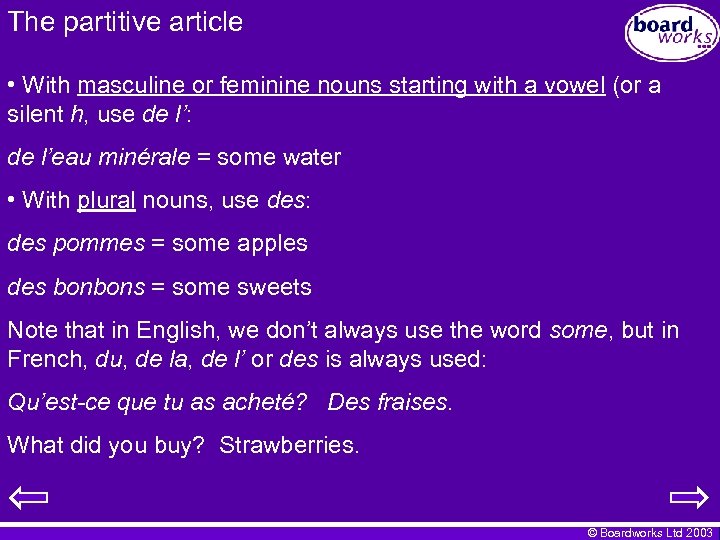 The partitive article • With masculine or feminine nouns starting with a vowel (or