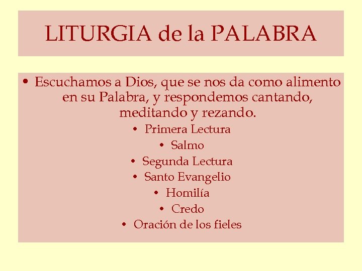 LITURGIA de la PALABRA • Escuchamos a Dios, que se nos da como alimento