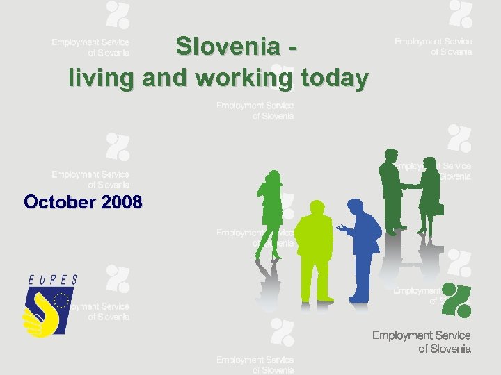 Slovenia living and working today October 2008 