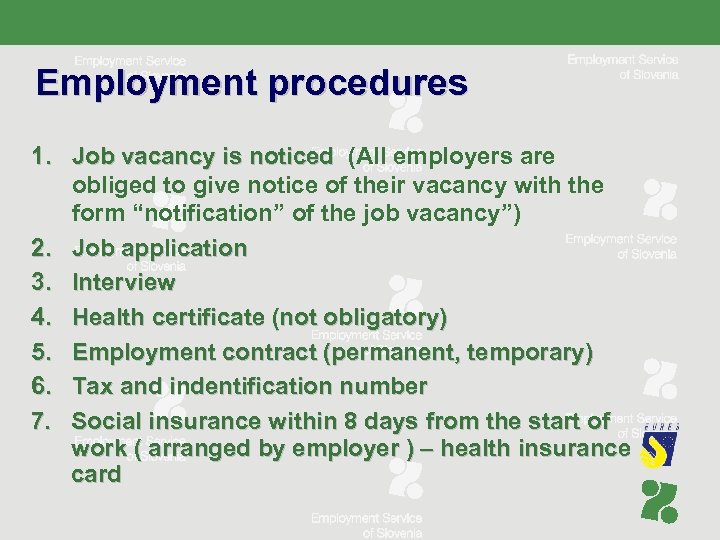 Employment procedures 1. Job vacancy is noticed (All employers are obliged to give notice