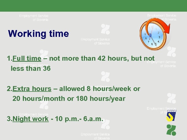 Working time 1. Full time – not more than 42 hours, but not less