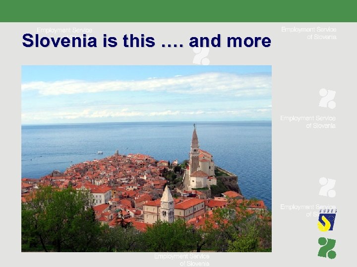 Slovenia is this …. and more 