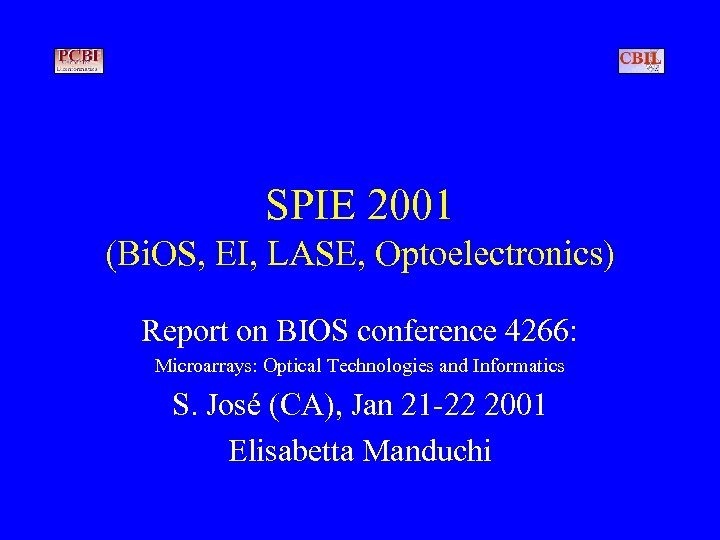 SPIE 2001 (Bi. OS, EI, LASE, Optoelectronics) Report on BIOS conference 4266: Microarrays: Optical