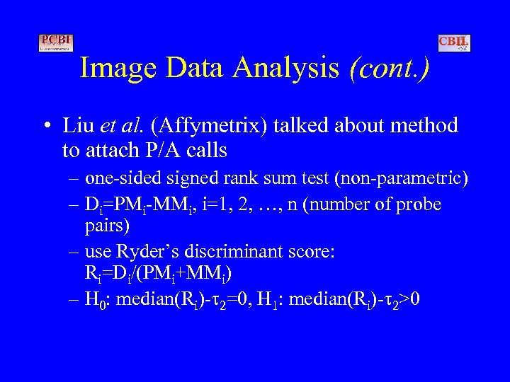 Image Data Analysis (cont. ) • Liu et al. (Affymetrix) talked about method to