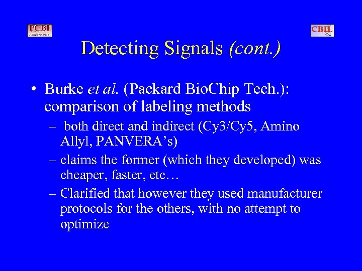 Detecting Signals (cont. ) • Burke et al. (Packard Bio. Chip Tech. ): comparison