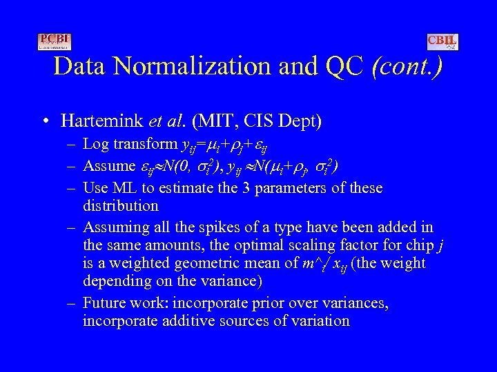 Data Normalization and QC (cont. ) • Hartemink et al. (MIT, CIS Dept) –