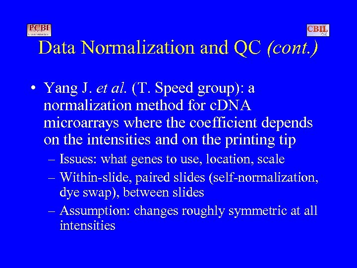 Data Normalization and QC (cont. ) • Yang J. et al. (T. Speed group):