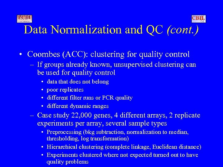 Data Normalization and QC (cont. ) • Coombes (ACC): clustering for quality control –