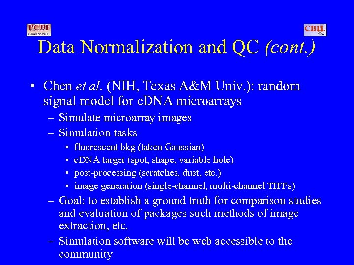 Data Normalization and QC (cont. ) • Chen et al. (NIH, Texas A&M Univ.