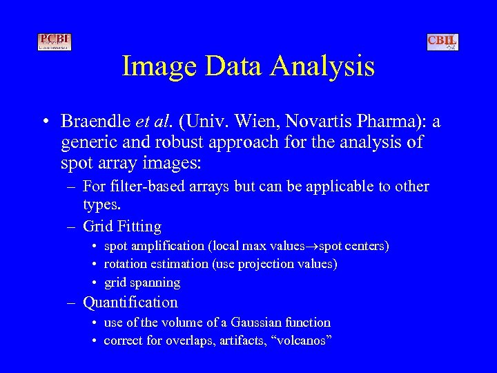 Image Data Analysis • Braendle et al. (Univ. Wien, Novartis Pharma): a generic and