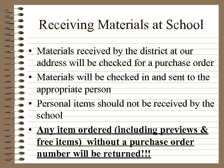 Receiving Materials at School • Materials received by the district at our address will