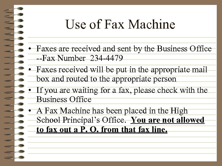 Use of Fax Machine • Faxes are received and sent by the Business Office