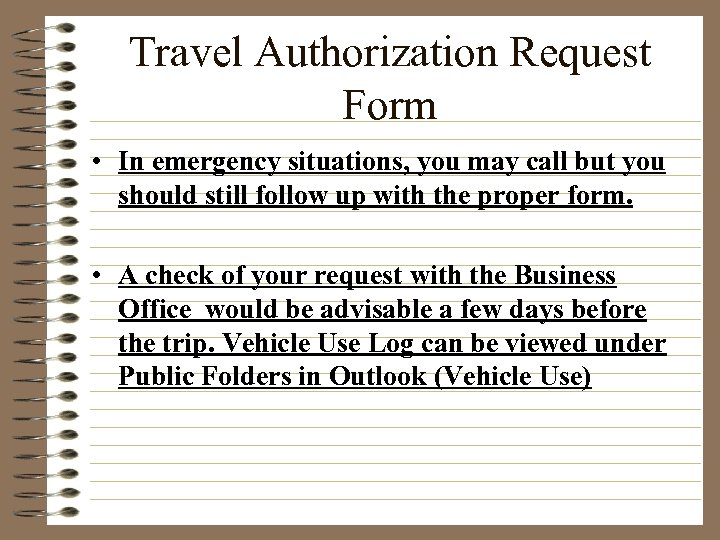 Travel Authorization Request Form • In emergency situations, you may call but you should