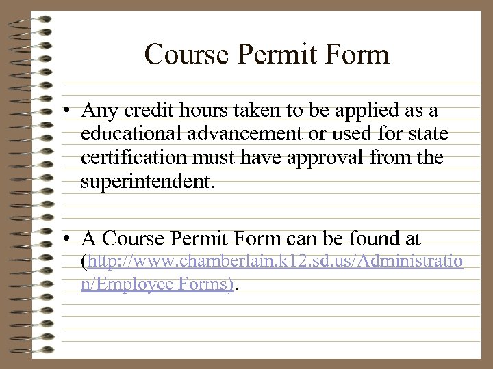 Course Permit Form • Any credit hours taken to be applied as a educational