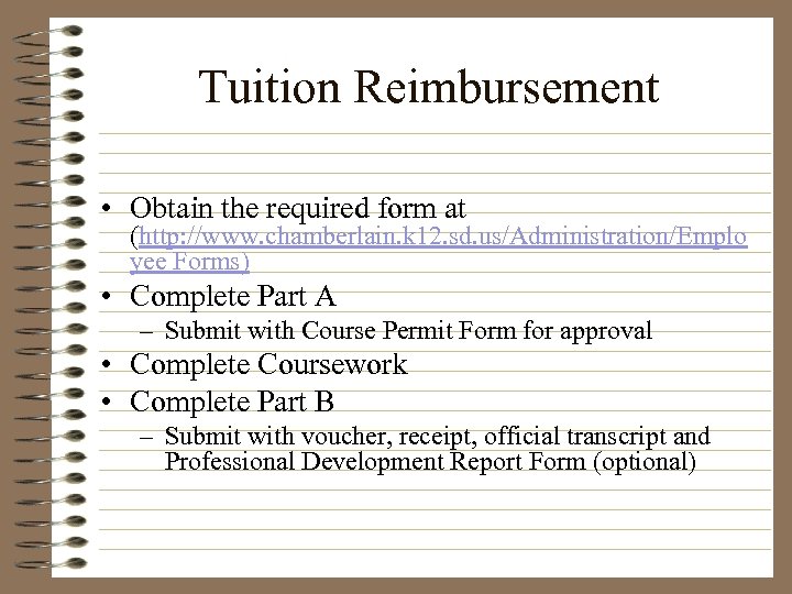 Tuition Reimbursement • Obtain the required form at (http: //www. chamberlain. k 12. sd.