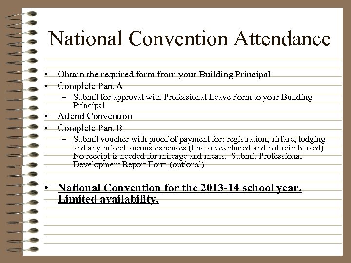 National Convention Attendance • Obtain the required form from your Building Principal • Complete