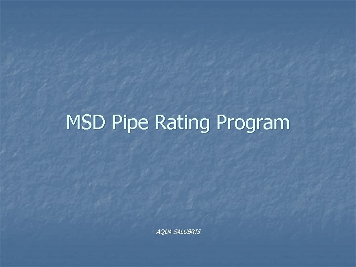 MSD Pipe Rating Program AQUA SALUBRIS 