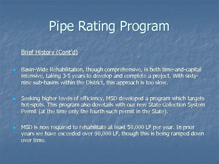 Pipe Rating Program Brief History (Cont’d) n n n Basin-Wide Rehabilitation, though comprehensive, is