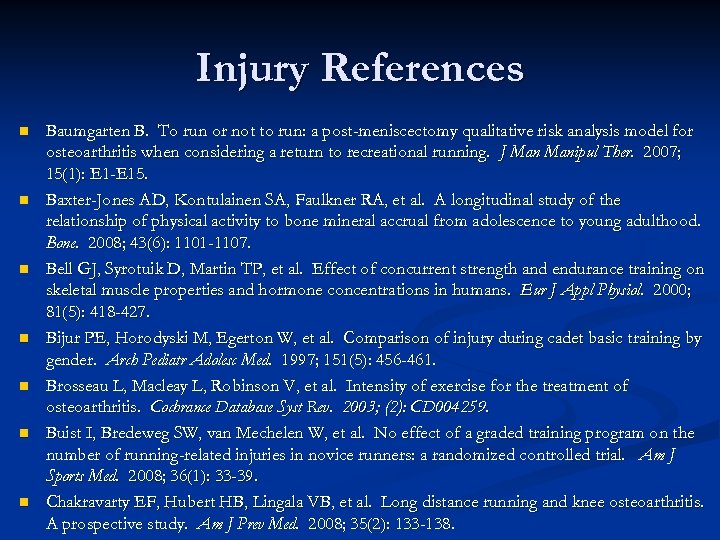 Injury References n n n n Baumgarten B. To run or not to run: