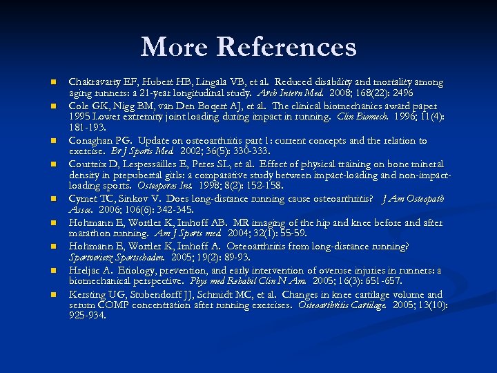 More References n n n n n Chakravarty EF, Hubert HB, Lingala VB, et