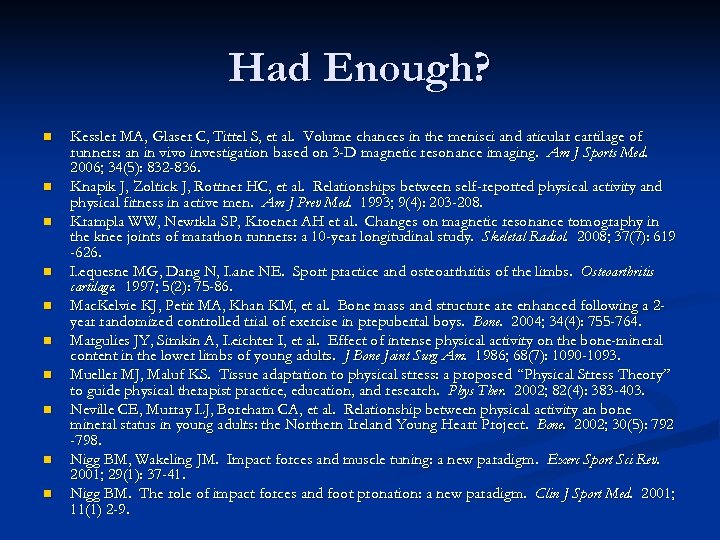 Had Enough? n n n n n Kessler MA, Glaser C, Tittel S, et