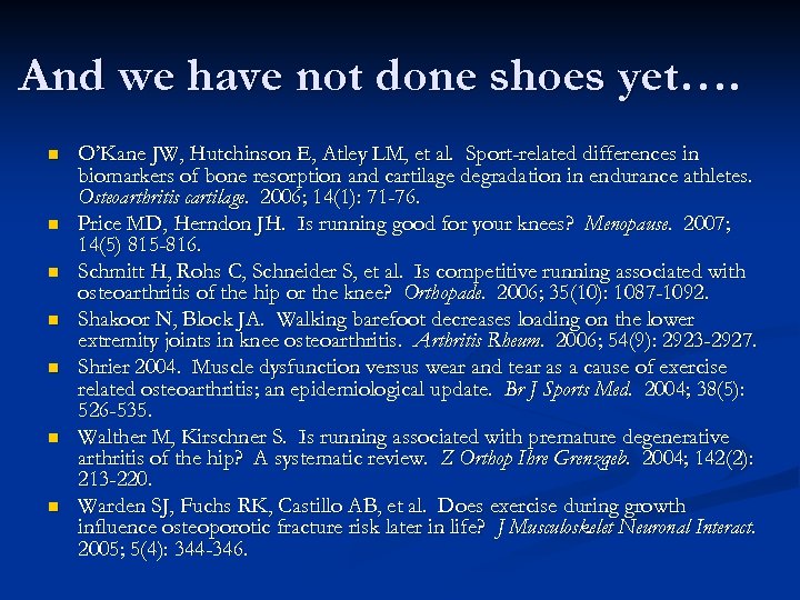 And we have not done shoes yet…. n n n n O’Kane JW, Hutchinson