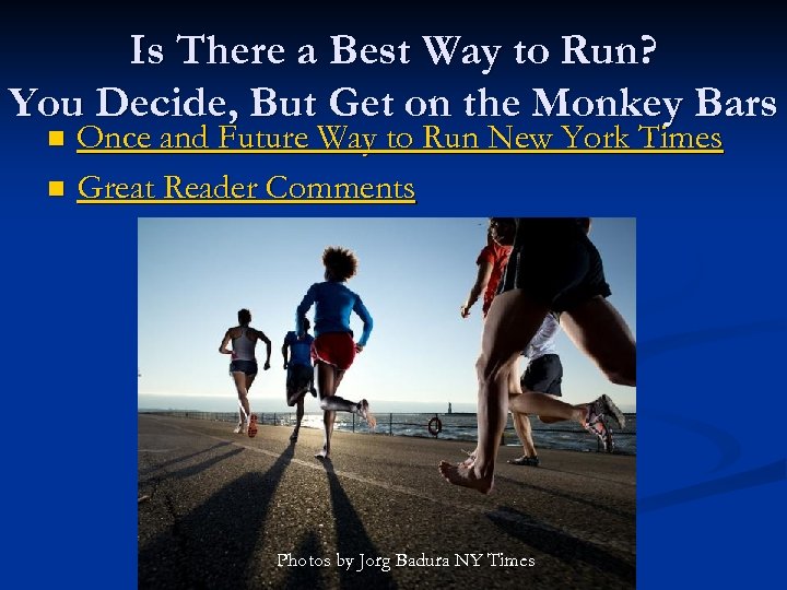 Is There a Best Way to Run? You Decide, But Get on the Monkey