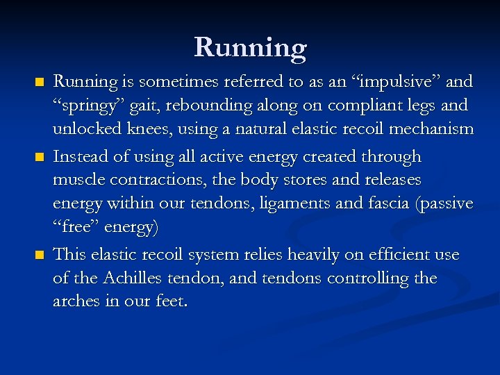 Running n n n Running is sometimes referred to as an “impulsive” and “springy”