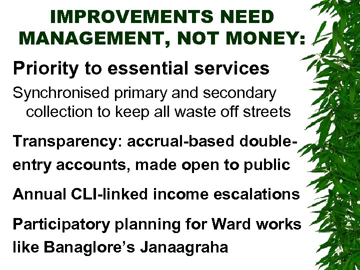 IMPROVEMENTS NEED MANAGEMENT, NOT MONEY: Priority to essential services Synchronised primary and secondary collection