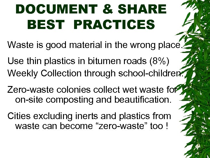 DOCUMENT & SHARE BEST PRACTICES Waste is good material in the wrong place. Use