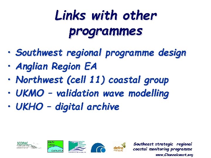 Links with other programmes • • • Southwest regional programme design Anglian Region EA