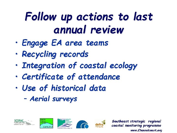  • • • Follow up actions to last annual review Engage EA area