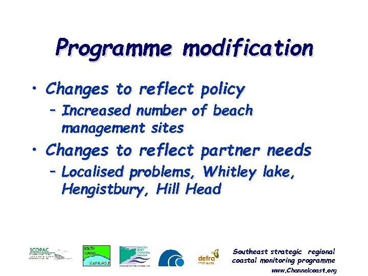 Programme modification • Changes to reflect policy – Increased number of beach management sites
