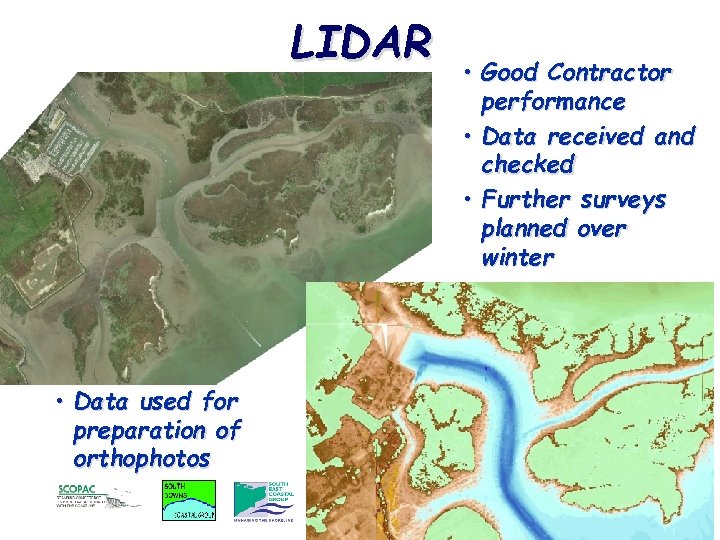 LIDAR • Good Contractor performance • Data received and checked • Further surveys planned