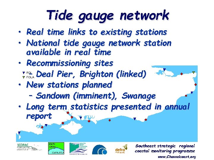 Tide gauge network • Real time links to existing stations • National tide gauge