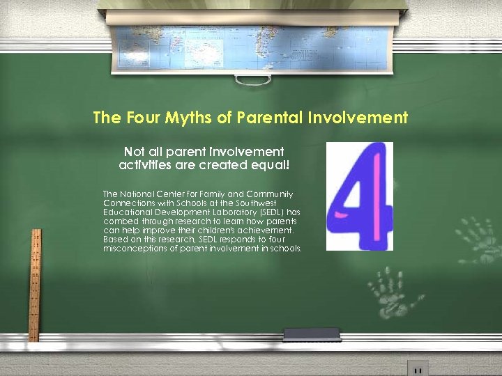 The Four Myths of Parental Involvement Not all parent involvement activities are created equal!
