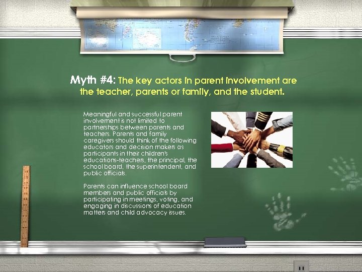 Myth #4: The key actors in parent involvement are the teacher, parents or family,