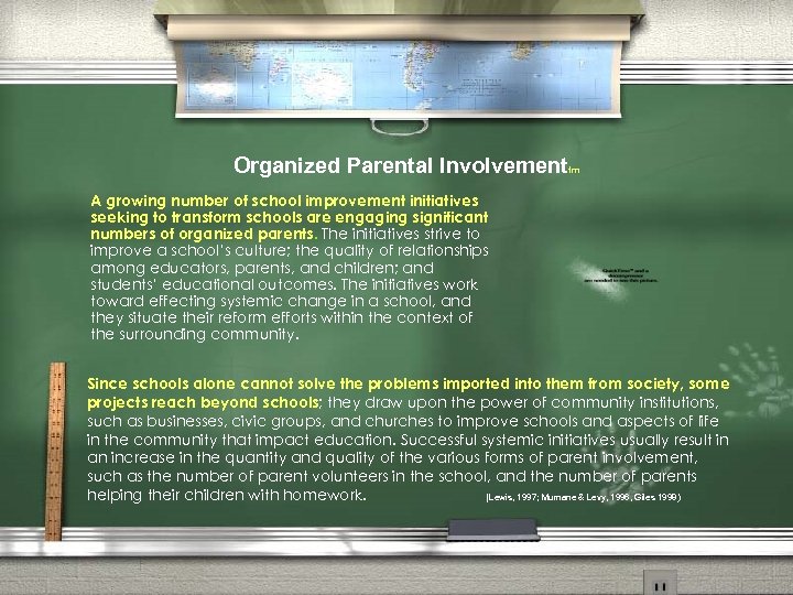 Organized Parental Involvement tm A growing number of school improvement initiatives seeking to transform