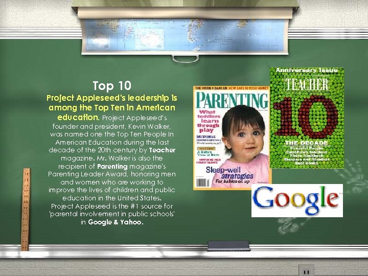 Top 10 Project Appleseed's leadership is among the Top Ten in American education. Project