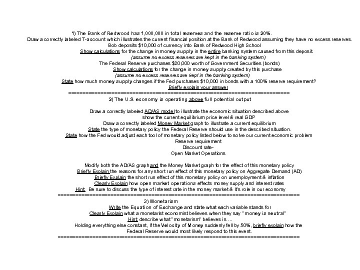 1) The Bank of Redwood has 1, 000 in total reserves and the reserve